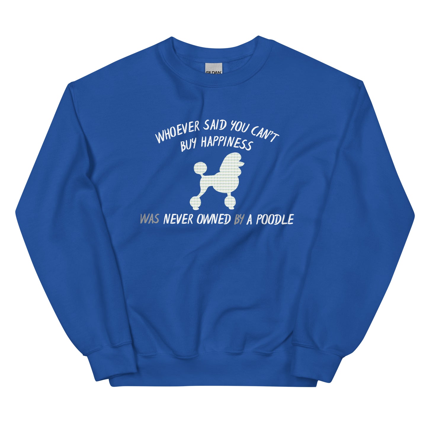 Poodle Bytes FIRST EDITION Unisex Sweatshirt - Cant Buy Happiness