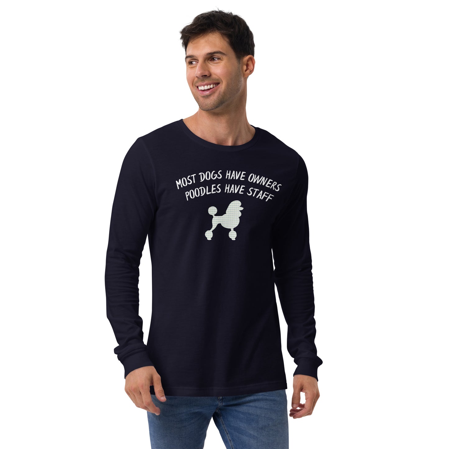 Unisex Long Sleeve Tee - Poodles Have Staff
