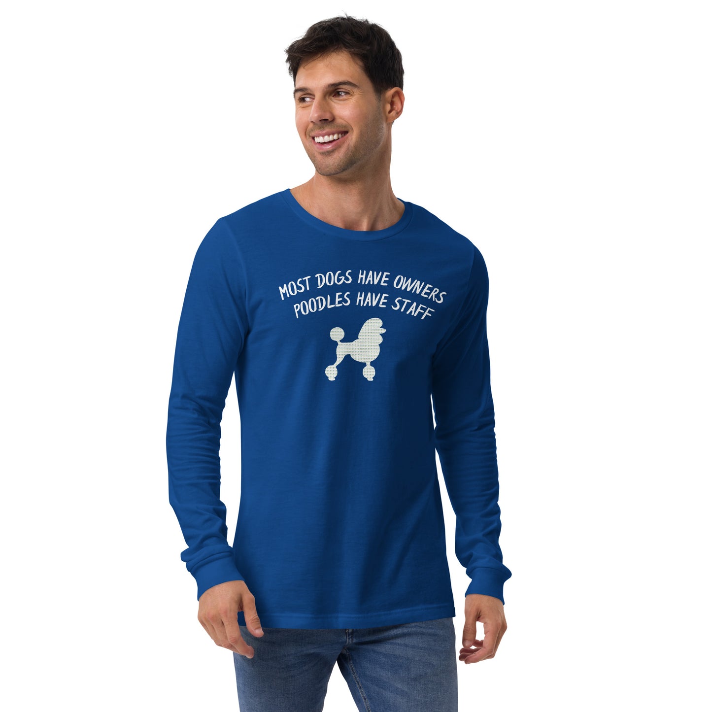 Unisex Long Sleeve Tee - Poodles Have Staff