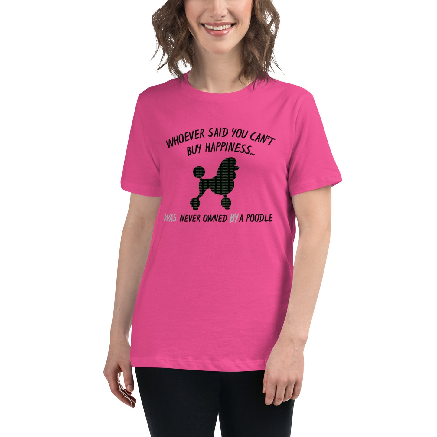 Poodle Bytes FIRST EDITION Women's Relaxed Tee-Shirt - Cant Buy Happiness
