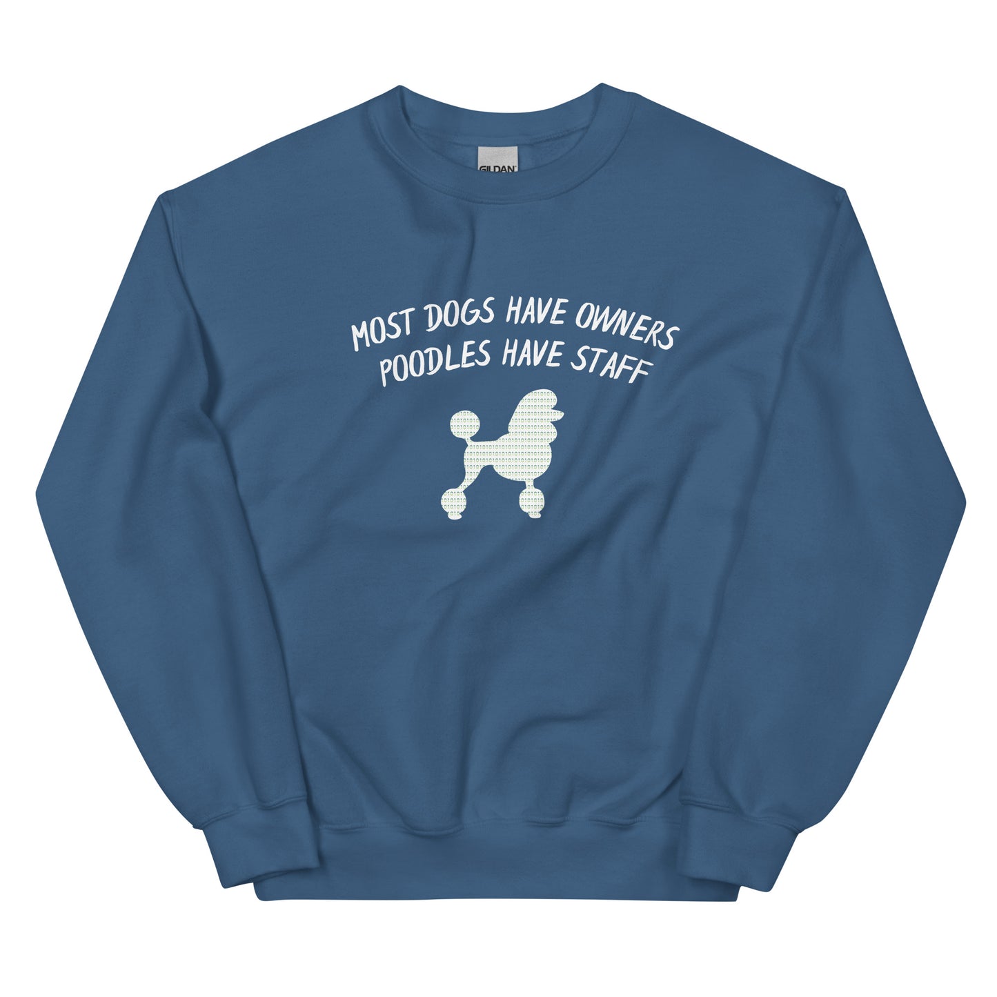 Poodle Bytes SECOND EDITION Luxe Lifestyle Unisex Sweatshirt - Poodles Have Staff