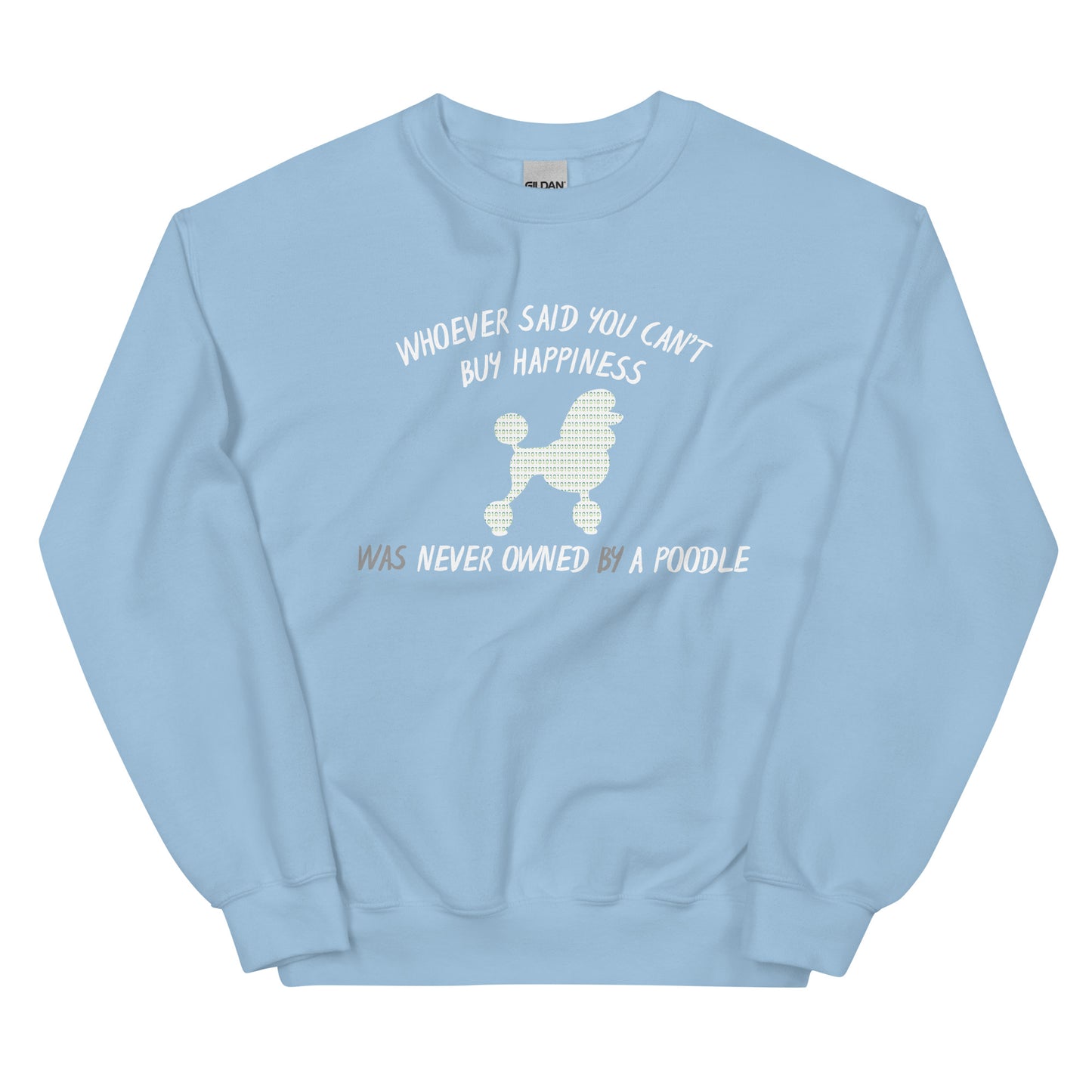 Poodle Bytes FIRST EDITION Unisex Sweatshirt - Cant Buy Happiness
