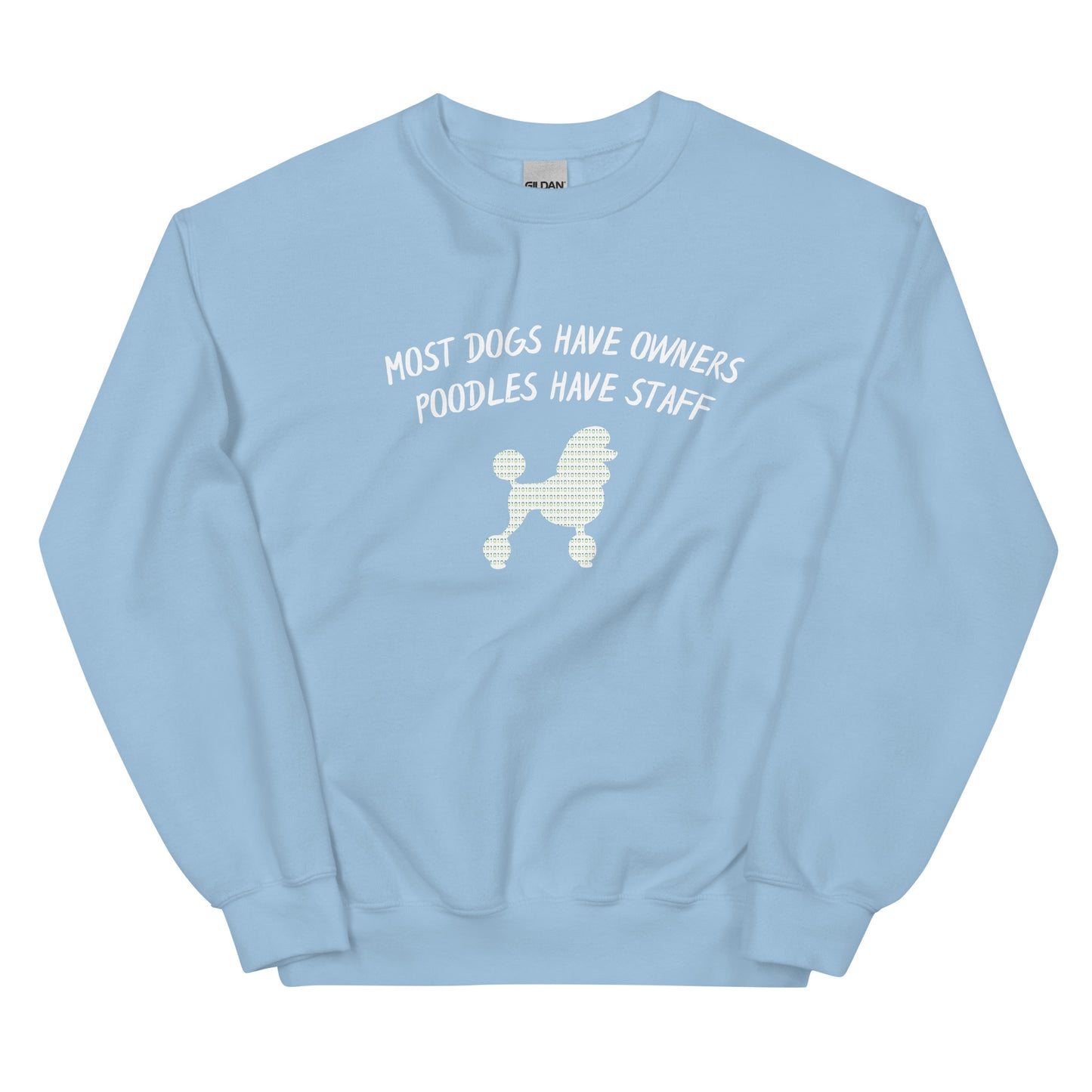 Poodle Bytes SECOND EDITION Luxe Lifestyle Unisex Sweatshirt - Poodles Have Staff