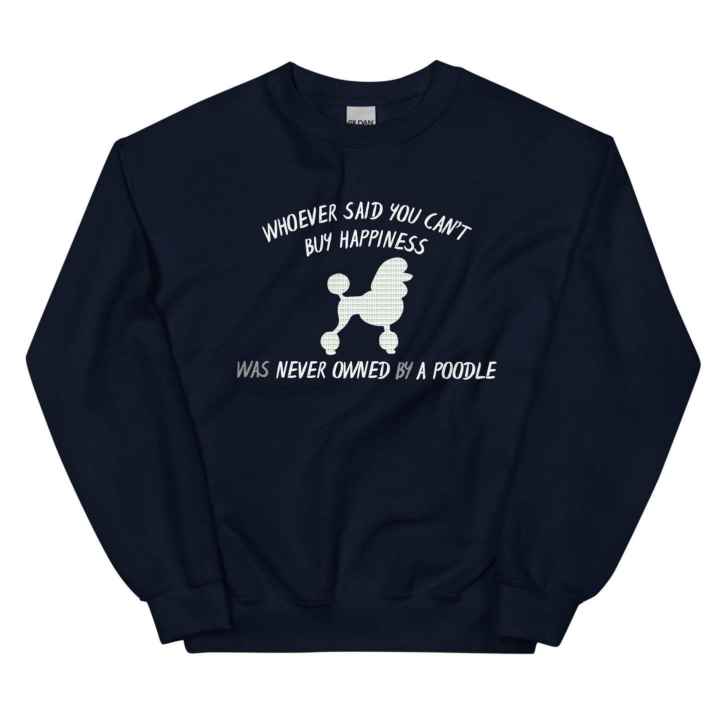 Poodle Bytes FIRST EDITION Unisex Sweatshirt - Cant Buy Happiness