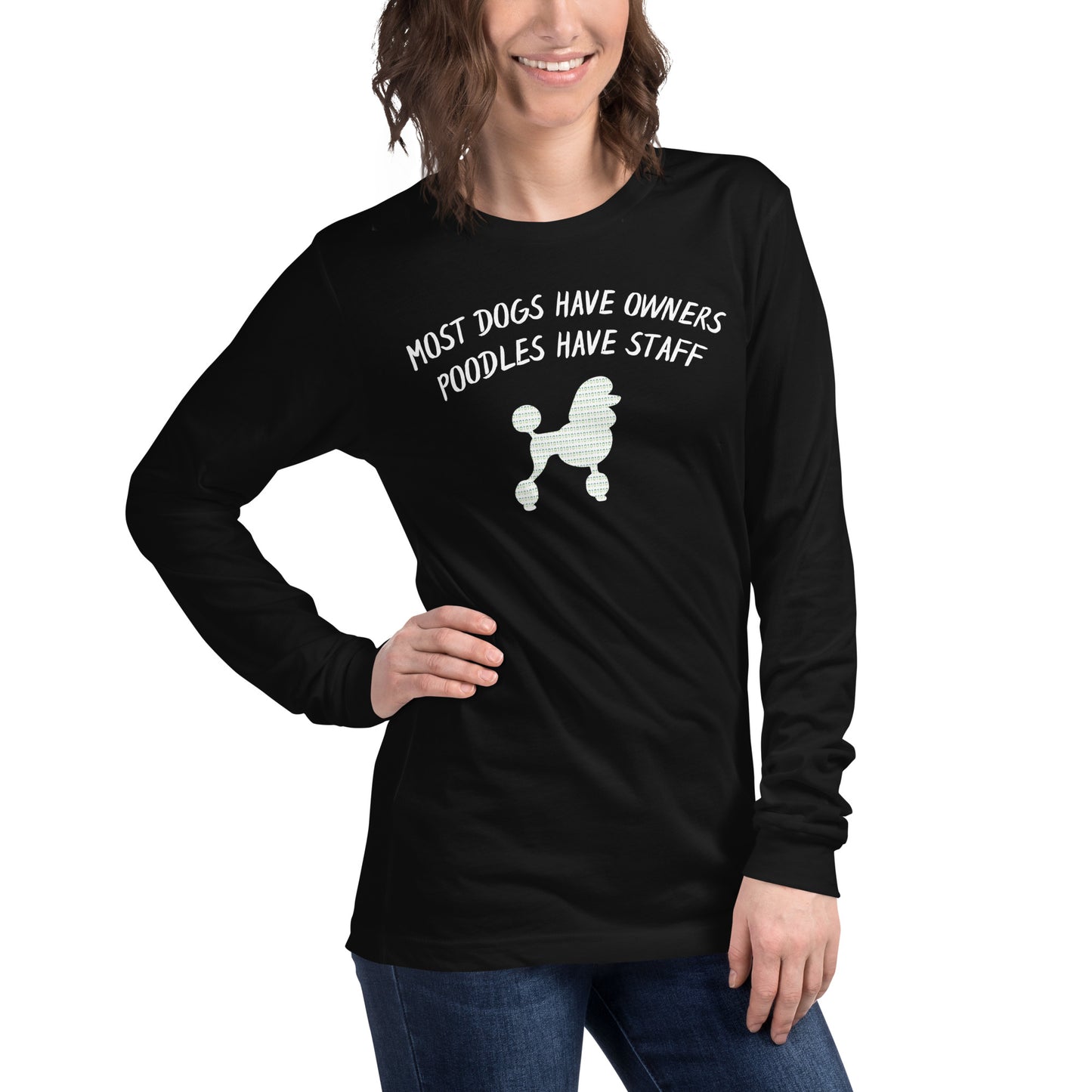 Unisex Long Sleeve Tee - Poodles Have Staff