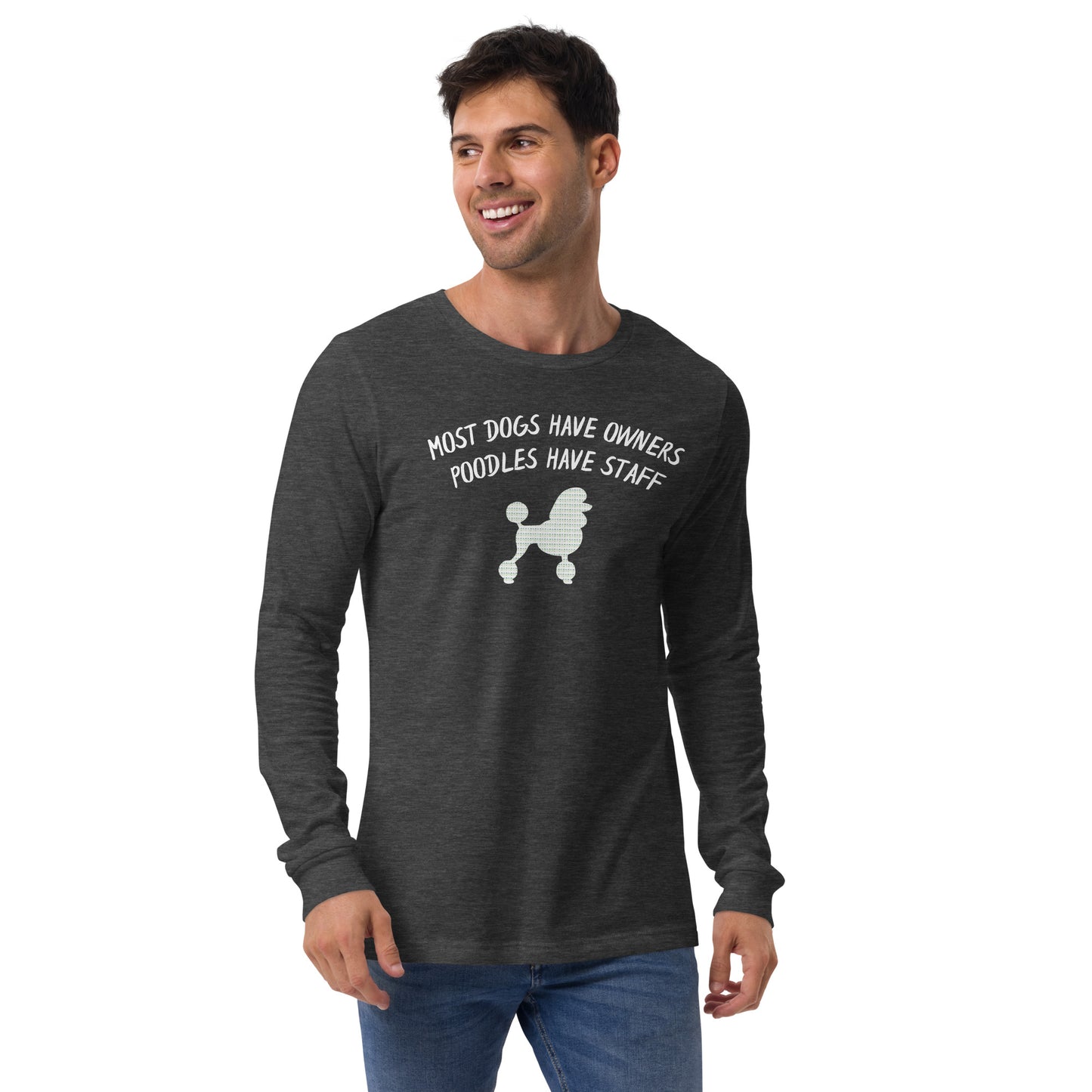 Unisex Long Sleeve Tee - Poodles Have Staff
