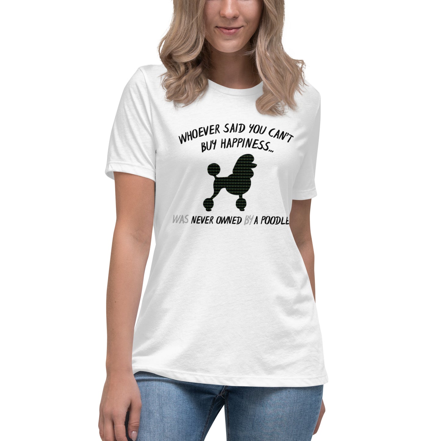 Poodle Bytes FIRST EDITION Women's Relaxed Tee-Shirt - Cant Buy Happiness